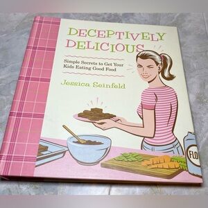 Deceptively Delicious: Simple Secrets to Get Your Kids Eating Good Food